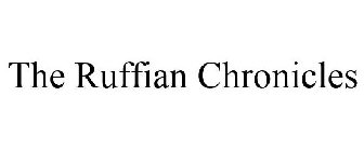 THE RUFFIAN CHRONICLES