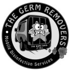 ·THE GERM REMOVERS MOBILE DISINFECTION SERVICES THE NAME SAYS IT ALL