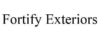 FORTIFY EXTERIORS