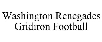 WASHINGTON RENEGADES GRIDIRON FOOTBALL