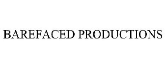 BAREFACED PRODUCTIONS
