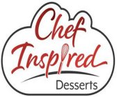 CHEF INSPIRED DESSERTS