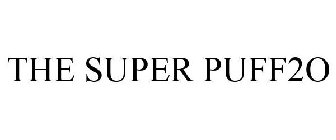 THE SUPER PUFF2O