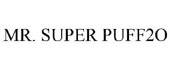 MR. SUPER PUFF2O