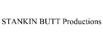 STANKIN BUTT PRODUCTIONS