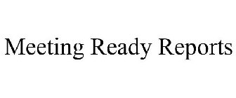 MEETING READY REPORTS