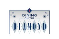 DINING ON THE DIAMOND