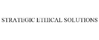 STRATEGIC ETHICAL SOLUTIONS