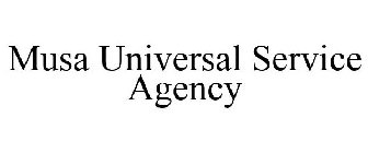 MUSA UNIVERSAL SERVICE AGENCY
