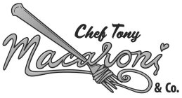 CHEF TONY MACARONI & CO.