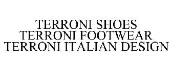 TERRONI SHOES TERRONI FOOTWEAR TERRONI ITALIAN DESIGN