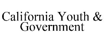 CALIFORNIA YOUTH & GOVERNMENT