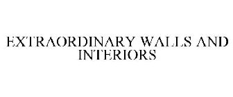 EXTRAORDINARY WALLS AND INTERIORS