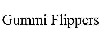 GUMMI FLIPPERS