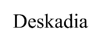 DESKADIA