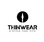 THINWEAR A STYLE THAT FITS
