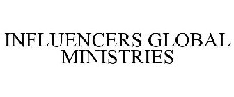 INFLUENCERS GLOBAL MINISTRIES