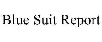 BLUE SUIT REPORT