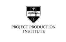 PPI PROJECT PRODUCTION INSTITUTE