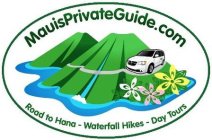 MAUIS PRIVATE GUIDE.COM ROAD TO HANA- WATERFALL HIKES- DAY TOURS
