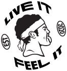 LIVE IT FEEL IT EST 2020