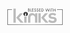 BLESSED WITH KINKS