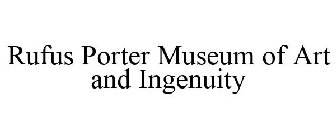 RUFUS PORTER MUSEUM OF ART AND INGENUITY