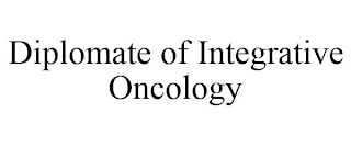 DIPLOMATE OF INTEGRATIVE ONCOLOGY