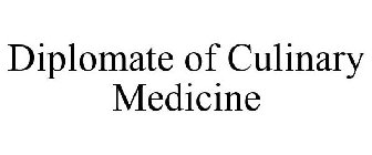 DIPLOMATE OF CULINARY MEDICINE