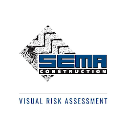 SEMA CONSTRUCTION VISUAL RISK ASSESSMENT