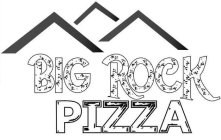 BIG ROCK PIZZA