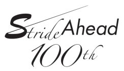 STRIDE AHEAD 100TH