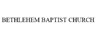 BETHLEHEM BAPTIST CHURCH