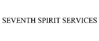 SEVENTH SPIRIT SERVICES