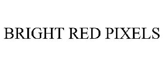 BRIGHT RED PIXELS