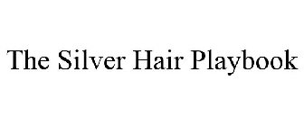 THE SILVER HAIR PLAYBOOK