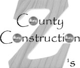 Z'S COUNTY CONSTRUCTION