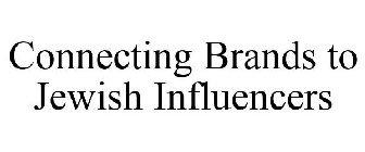 CONNECTING BRANDS TO JEWISH INFLUENCERS