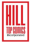 HILL TOP COMICS INCORPORATED