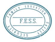 F.E.S.S. FAMILY EDUCATION SAFETY SECURITY