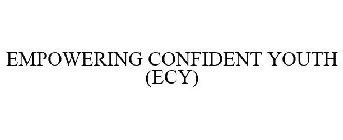 EMPOWERING CONFIDENT YOUTH (ECY)