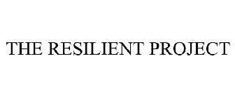 THE RESILIENT PROJECT