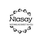 NIASAY NOTHING AS SWEET AS YOU