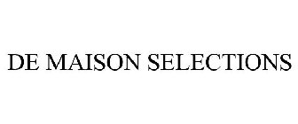 DE MAISON SELECTIONS