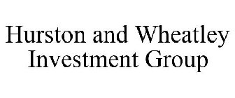 HURSTON AND WHEATLEY INVESTMENT GROUP