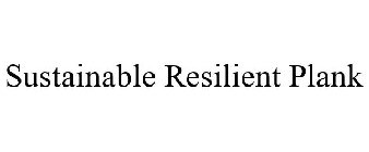 SUSTAINABLE RESILIENT PLANK
