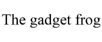 THE GADGET FROG