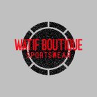 WATIF BOUTIQUE SPORTSWEAR