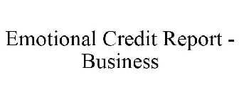 EMOTIONAL CREDIT REPORT - BUSINESS