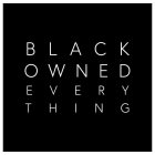 BLACK OWNED EVERY THING